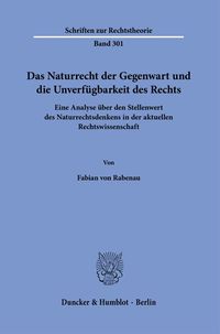 Bild vom Artikel Das Naturrecht der Gegenwart und die Unverfügbarkeit des Rechts. vom Autor Fabian Rabenau