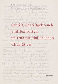 Produktbild: Schrift, Schriftgebrauch und Textsorten im fr&uuml;hmittelalterlichen Churr&auml;tien