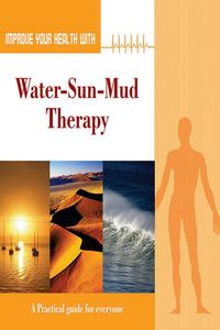 Produktbild: Improve Your Health With Water-Sun-Mud Therapy