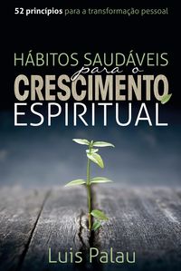 Produktbild: H&aacute;bitos saud&aacute;veis para o crescimento espiritual