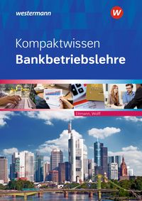 Bild vom Artikel Kompaktwissen Bankbetriebslehre. Schülerband vom Autor Bernhard Ettmann