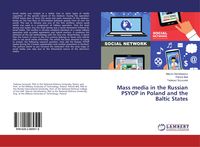 Produktbild: Mass media in the Russian PSYOP in Poland and the Baltic States