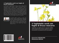 Produktbild: 3 Tagliatelle verdi con foglie di Eruca vesicaria