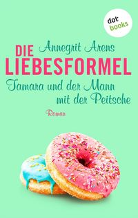 Produktbild: Die Liebesformel: Tamara und der Mann mit der Peitsche