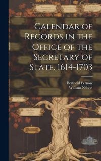 Produktbild: Calendar of Records in the Office of the Secretary of State. 1614-1703