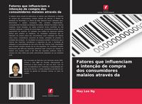 Produktbild: Fatores que influenciam a inten&ccedil;&atilde;o de compra dos consumidores malaios atrav&eacute;s da