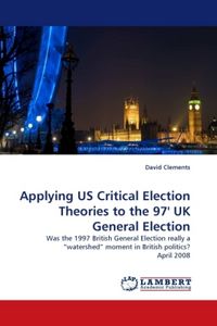 Produktbild: Clements, D: Applying US Critical Election Theories to the 9