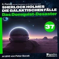 Produktbild: Das Domquist-Desaster (Sherlock Holmes - Die galaktischen F&auml;lle, Folge 37)