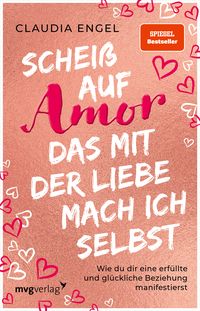 Produktbild: Schei&szlig; auf Amor, das mit der Liebe mach ich selbst