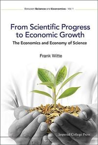 Produktbild: From Scientific Progress to Economic Growth: The Economics and Economy of Science