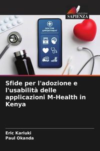 Produktbild: Sfide per l'adozione e l'usabilit&agrave; delle applicazioni M-Health in Kenya