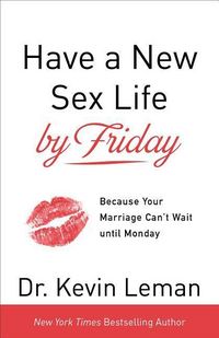 Produktbild: Have a New Sex Life by Friday - Because Your Marriage Can`t Wait until Monday