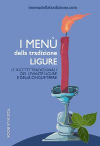 Produktbild: I men&ugrave; della tradizione ligure. Le ricette tradizionali del Levante ligure e delle Cinque Terre