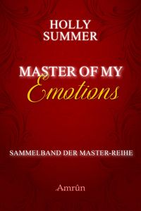 Bild vom Artikel Master of my Emotions (Sammelband der Master-Reihe) vom Autor Holly Summer