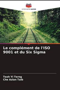 Produktbild: Le compl&eacute;ment de l'ISO 9001 et du Six Sigma