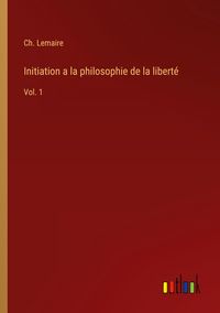Produktbild: Initiation a la philosophie de la libert&eacute;