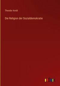 Produktbild: Die Religion der Sozialdemokratie