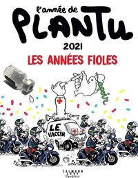 Produktbild: L'ann&eacute;e de Plantu : 2021 : les ann&eacute;es fioles