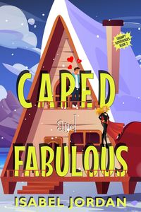 Produktbild: Caped and Fabulous (Grumpy Superheroes, #2)