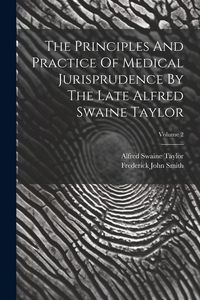 Produktbild: The Principles And Practice Of Medical Jurisprudence By The Late Alfred Swaine Taylor; Volume 2