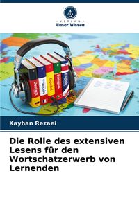 Produktbild: Die Rolle des extensiven Lesens f&uuml;r den Wortschatzerwerb von Lernenden