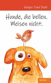 Produktbild: Hunde, die bellen. Meisen nicht.