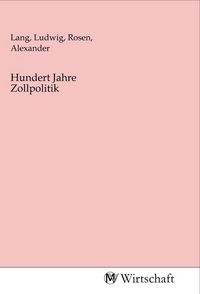 Produktbild: Hundert Jahre Zollpolitik