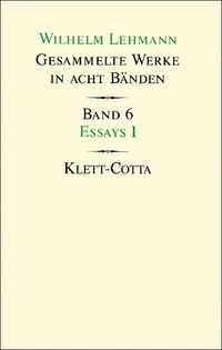 Gesammelte Werke in acht Bänden / Essays I (Gesammelte Werke in acht Bänden, Bd. 6)