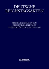 Produktbild: Reichsversammlungen, Reichsregimentstage und Kurf&uuml;rstentage 1499-1504