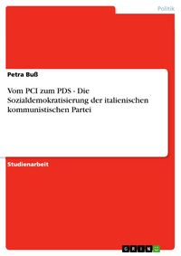 Produktbild: Vom PCI zum PDS - Die Sozialdemokratisierung der italienischen kommunistischen Partei