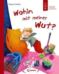 Produktbild: Wohin mit meiner Wut? (Starke Kinder, gl&uuml;ckliche Eltern)