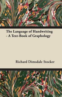 Produktbild: The Language of Handwriting - A Text-Book of Graphology