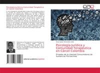 Produktbild: Psicolog&iacute;a Jur&iacute;dica y Comunidad Terap&eacute;utica en C&aacute;rcel Colombia