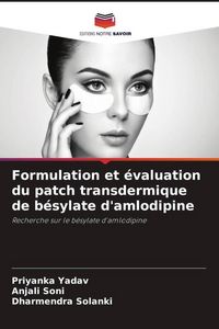 Produktbild: Formulation et &eacute;valuation du patch transdermique de b&eacute;sylate d'amlodipine