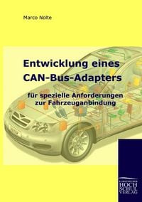 Produktbild: Entwicklung eines CAN-Bus-Adapters f&uuml;r spezielle Anforderungen zur Fahrzeuganbindung