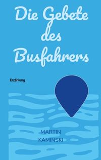 Produktbild: Die Gebete des Busfahrers