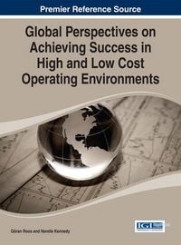 Produktbild: Global Perspectives on Achieving Success in High and Low Cost Operating Environments