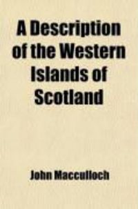 Produktbild: A Description of the Western Islands of Scotland (Volume 1)