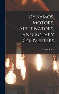 Produktbild: Dynamos, Motors, Alternators, and Rotary Converters