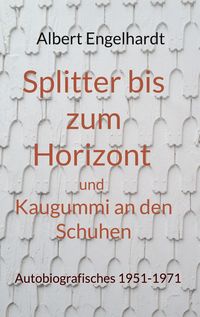 Produktbild: Splitter bis zum Horizont und Kaugummi an den Schuhen
