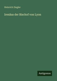 Produktbild: Iren&auml;us der Bischof von Lyon