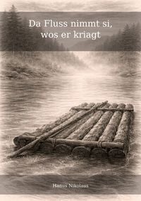 Produktbild: Da Fluss nimmt si, wos er kriagt
