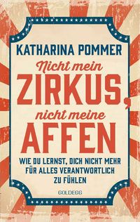 Produktbild: Nicht mein Zirkus, nicht meine Affen TASCHENBUCH- vom Mental Load und People Pleaser zu selbstbestimmt und Grenzen setzen