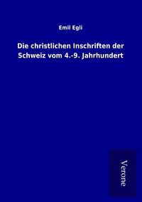 Produktbild: Die christlichen Inschriften der Schweiz vom 4.-9. Jahrhundert
