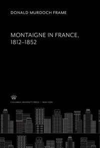 Produktbild: Montaigne in France 1812-1852