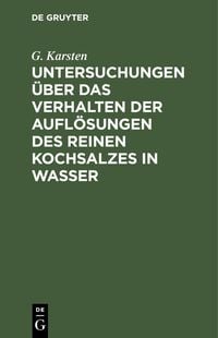 Produktbild: Untersuchungen &uuml;ber das Verhalten der Aufl&ouml;sungen des reinen Kochsalzes in Wasser
