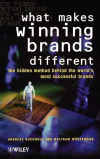 Produktbild: What Makes Winning Brands Different: The Hidden Method Behind the World's Most Successful Brands