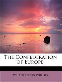 Produktbild: Phillips, W: Confederation of Europe;