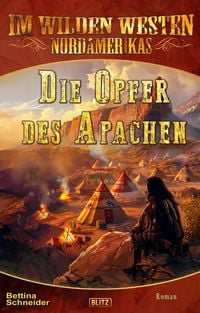 Produktbild: Im wilden Westen Nordamerikas 21: Die Opfer des Apachen