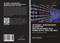 Produktbild: WYDAJNY, NIEZAWODNY ALGORYTM MULTICASTINGU DLA MOBILNYCH SIECI AD HOC